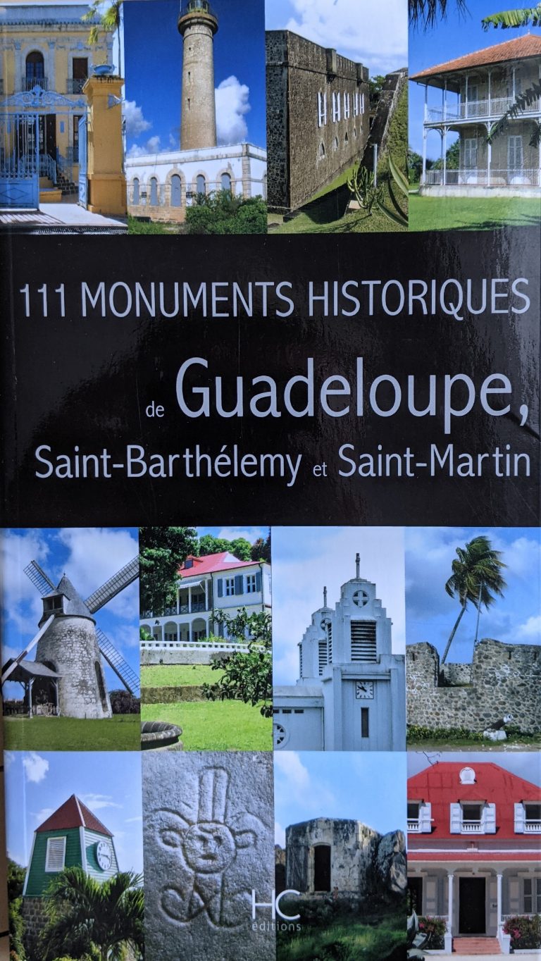 111 monuments historiques de Guadeloupe, St-Barthélémy et St-Martin, HC Éditions - 2016.