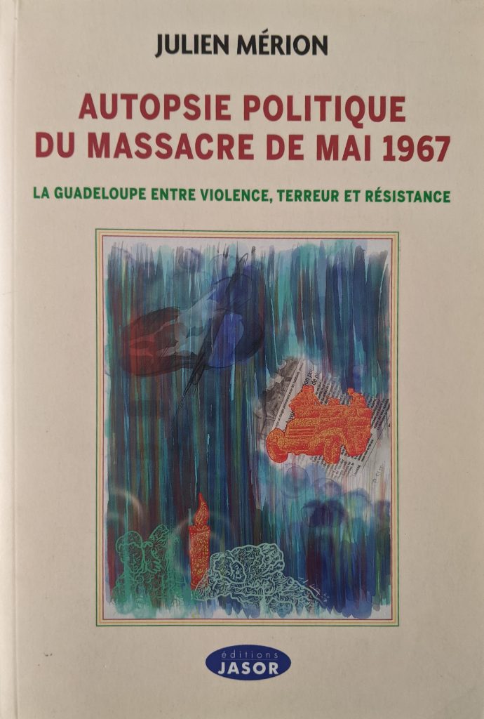 Autopsie politique du massacre de mai 1967, Editions Jasor - 2017.