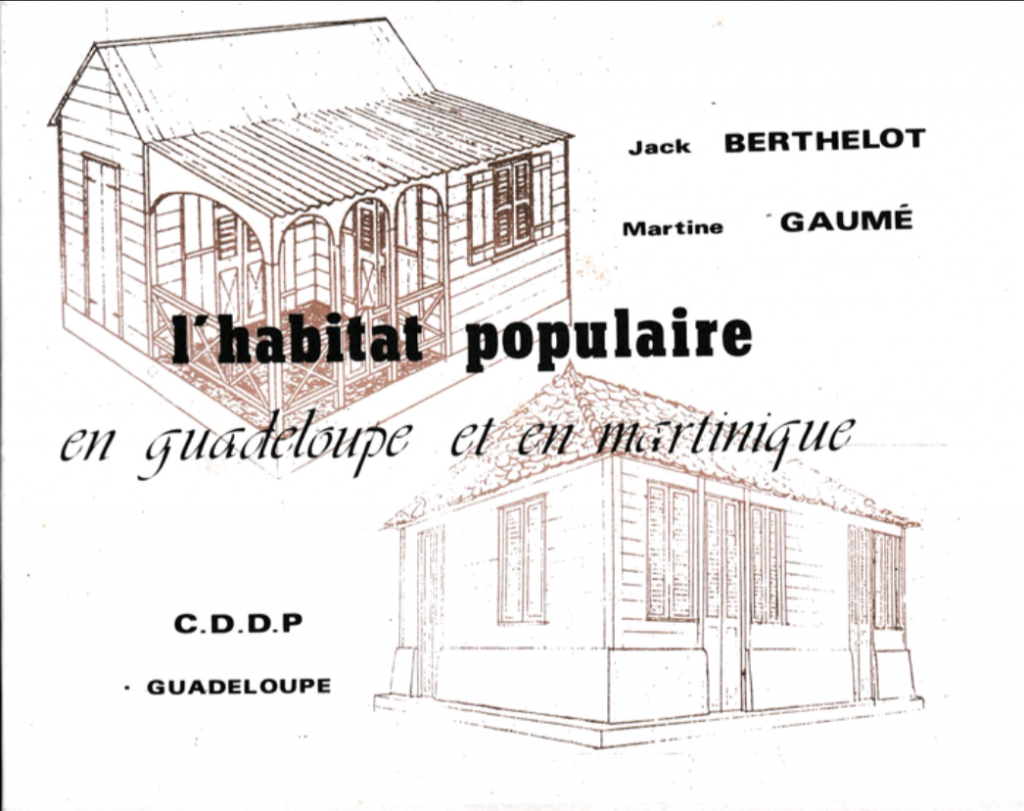 L’habitat populaire en Guadeloupe et en Martinique, C.D.D.P Guadeloupe - 1985.
