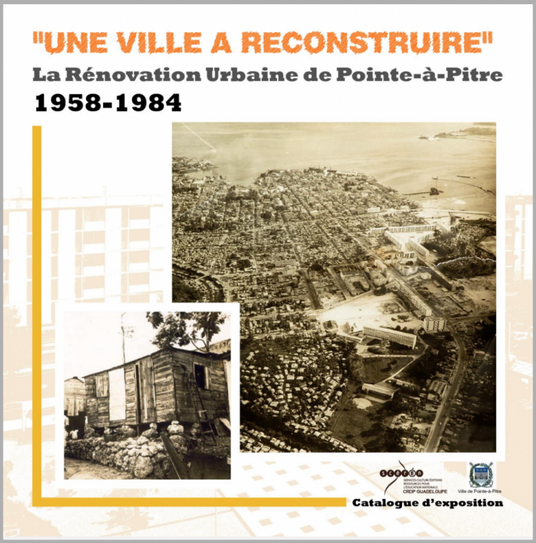 Une ville à reconstruire, la rénovation urbaine de Pointe-à-Pitre 1958_1984 - 2011.