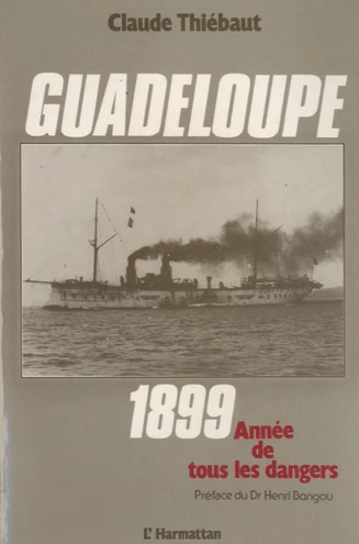 Guadeloupe 1899, année de tous les dangers, L'Harmattan - 1989.