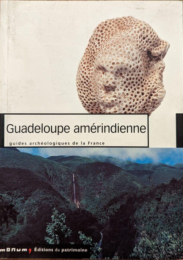 Guadeloupe amérindienne Monum' Editions du Patrimoine - 2001