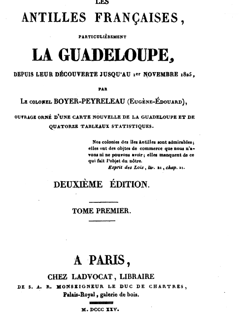 Les Antilles française et particulièrement la Guadeloupe depuis leur découverte jusqu'au 1er novembre 1825. Le colonel Boyer-Peyreleau